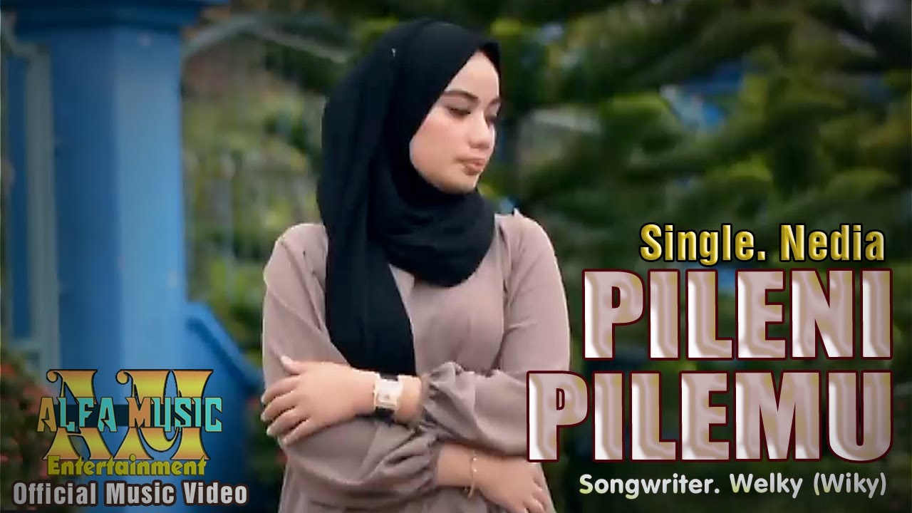 PILENI PILEMU ~ Single Nedia ~ Songwriter Welky (Wiky) ~ Official Music Video