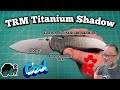 Unboxing a special grail the trm ti shadow knife oh yes it is good