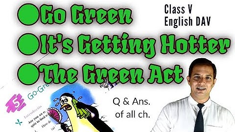 Unit 5 Go-Green Class 5 English Reader   #It’sGettingHotter#TheGreenAct-allQAns.