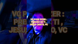 #VC PODE DIZER : PRECISO DE TI , JESUS CRISTO, VC #60s#8bit#8k#90fps#007#002#000#001#jesus#deus#4k