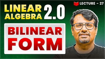 Bilinear Form | Linear Algebra | Theorem & It