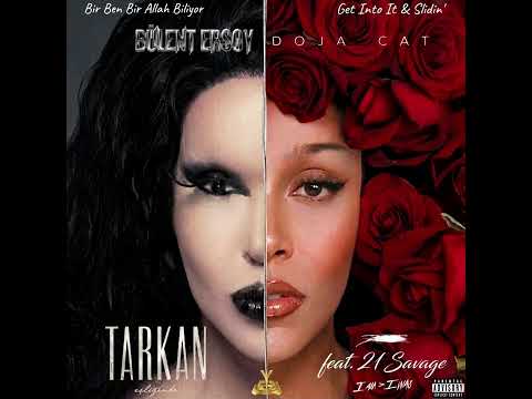 Bülent Ersoy & Tarkan ft. Doja Cat & 21 Savage - Bir Ben Bir Allah Biliyor X Get Into It & Slidin'