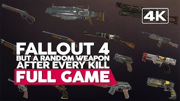 Fallout 4 But A Random Weapon After Ever Kill | Full Game Playthrough | 4K
