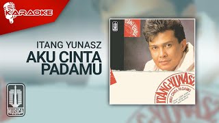 Itang Yunasz - Aku Cinta Padamu (Official Karaoke Video)