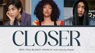 Rm Ft Paul Blanco Mahalia  Closer lirik Terjemahan Indonesia