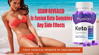 SCAM REVEALED! Truth Behind Fusion Keto Gummies Reviews- Is Fusion Keto Gummies Any Side Effects!