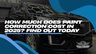 How Much Does Paint Correction Cost in 2025 Find Out Today
