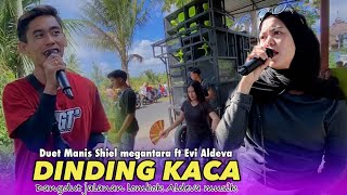 Duet Manis Shiel Megantara Ft Evi Aldeva Di Lagu Dangdut Dinding Kaca