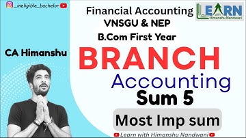 Branch Accounting | Sum - 5 Most Imp sum | B.Com | NEP | Learn with Himanshu Nandwani #accounts 
