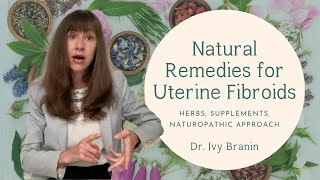 Natural Remedies For Uterine Fibroids: Herbs, Supplements, Naturopathic Approach