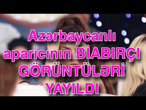 Azərbaycanlı aparıcının BİABIRÇI GÖRÜNTÜLƏRİ YAYILDI