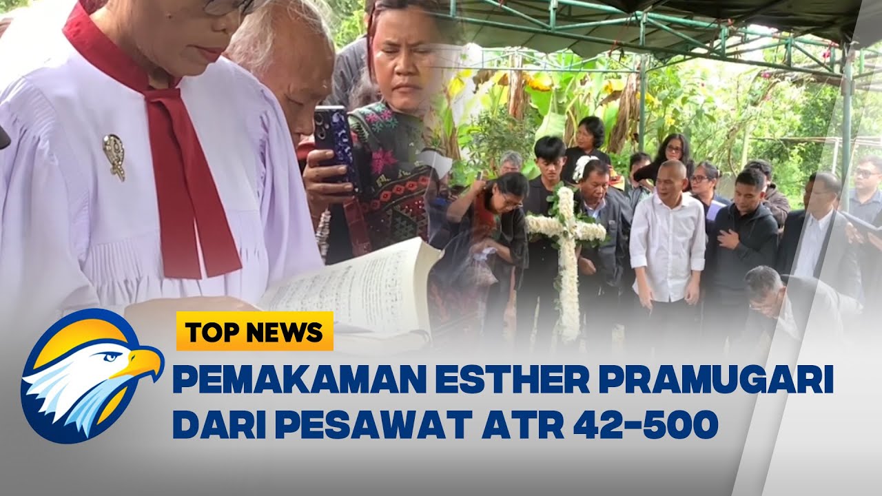 Pemakaman Esther Aprilita Sianipar, Pramugari ATR 42 500 Korban Kecelakaan  - [Top News]
