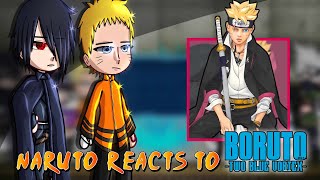 Naruto reacts to BORUTO : Two blue vortex || Pt.1\/1 || Just about everything Boruto