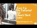 EASY LOC UPDO FOR SHORT/MEDIUM LENGTH LOCS