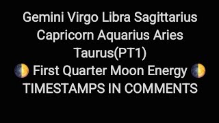 All Zodiac Signs 🌓 First Quarter Moon In Virgo On Libra Cusp 🤍✨️