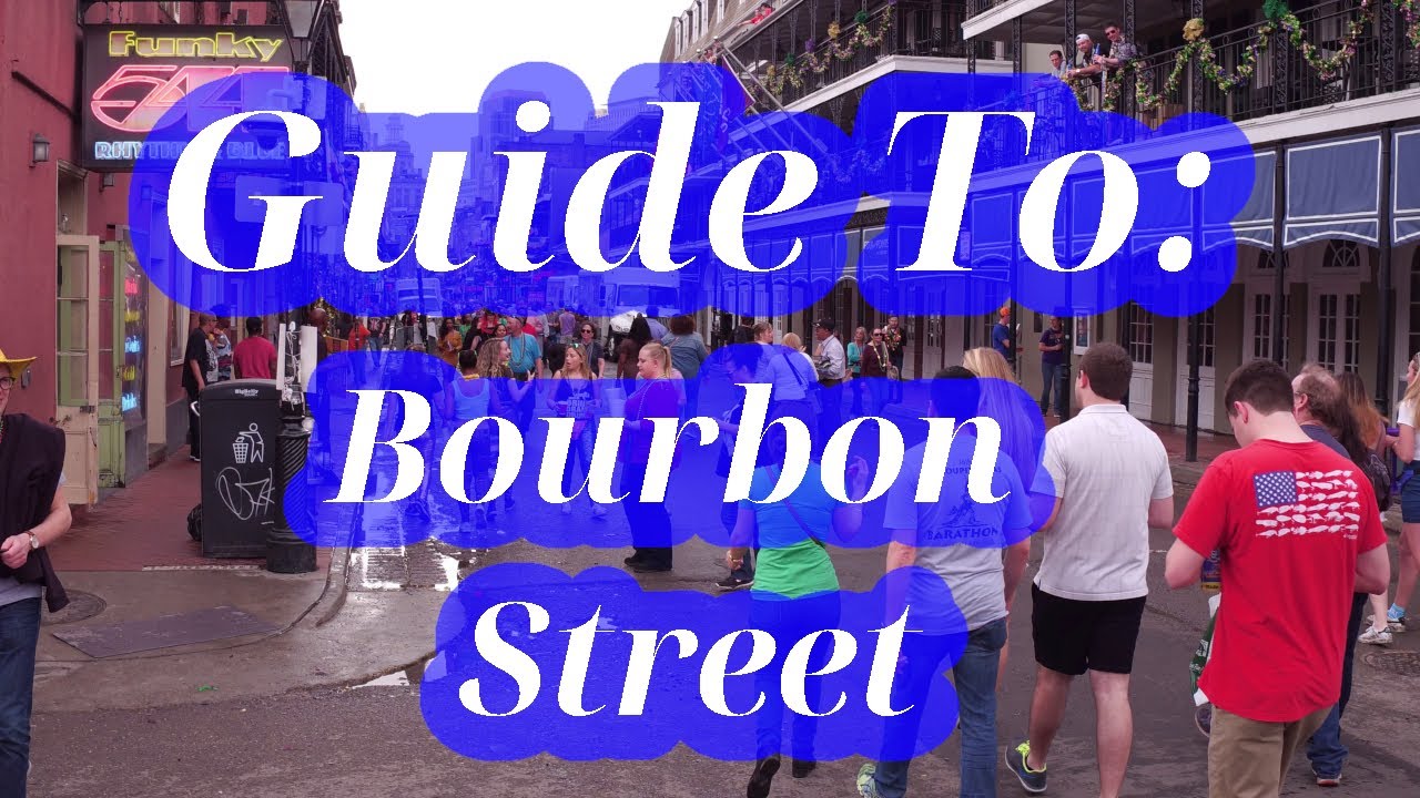 Guide to Bourbon Street, New Orleans