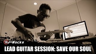 IMANINE J-ROCKS LEAD GUITAR SESSION: SAVE OUR SOUL