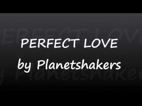 Perfect Love By Planetshakers Lyric Video Youtube Planetshakers lyrics you are at home in my heart 'cause you loved me right from the start when i was. perfect love by planetshakers lyric