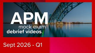 APM Pre September 2026 Mock Debrief - Q1