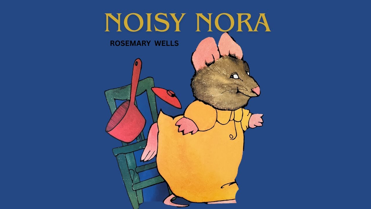🐭NOISY NORA READ ALOUD🐭 | KIDS STORY TIME | Wonder4Kids - YouTube