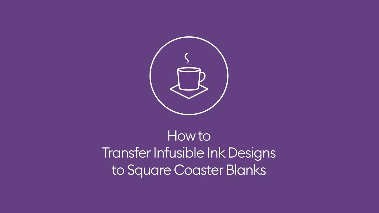 How to Transfer Infusible Ink Designs to Square Coaster Blanks
