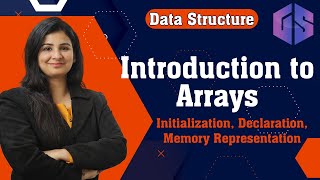 Arrays in Data Structure by Naina Mam | Initialization, Declaration, Memory Representation