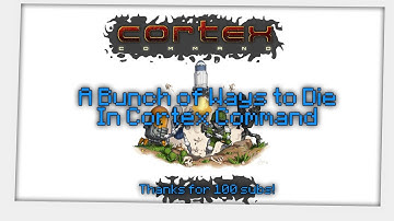 A Bunch of Ways to Die in Cortex Command - Thanks for 100 subs! x)
