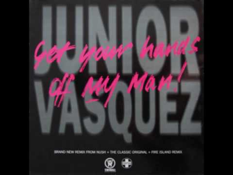 Watch Junior Vasquez - Get Your Hands Off My Man! (Nush Radio Edit) on YouTube