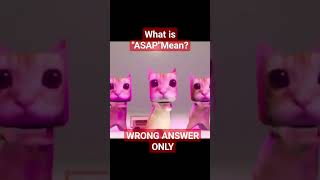 What Is Asap Mean? Wrong Answer Only シ