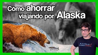 🇺🇸 ALASKA, consejos para ahorrar dinero VIAJANDO