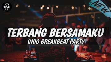 BREAKBEAT TERBANG BERSAMAKU  KANGEN BAND  INDO DUGEM PARTY TERBARU 2025 FULLBASS