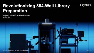 Celebrity Revolutionizing 384-Well Library Prep Webinar: A HighRes – Formulatrix – BlueCatBio Collaboration Profile