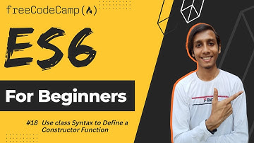 L18 - Use class Syntax to Define a Constructor Function | ES6 | freeCodeCamp