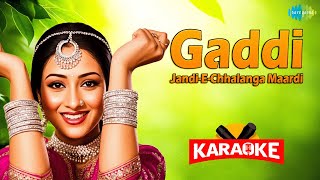 Gaddi Jandi-E-Chhalanga Maardi - Karaoke With Lyrics | Mohammed R, Shailendra S, Dilraj K, Hemlata
