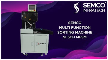 SI 5CH MFSM MULTI FUNCTION SORTING MACHINE | Semco Infratech