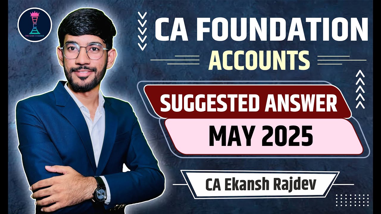CA Foundation Accounts May 2025 Suggested Answer || CA Foundation ...