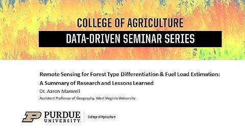 Remote Sensing for Forest Type Differentiation and Fuel Load Estimation (Data-Driven Ag Seminar)