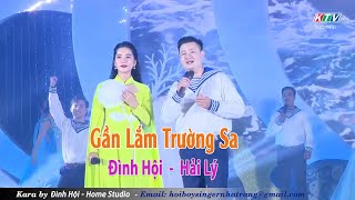 Gần Lắm Trường Sa - Mv Song Ca Đình Hội & Hải Lý
