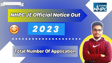 NHPC JE Official Notice Out | Total Number Of Application 🥴 | 2023