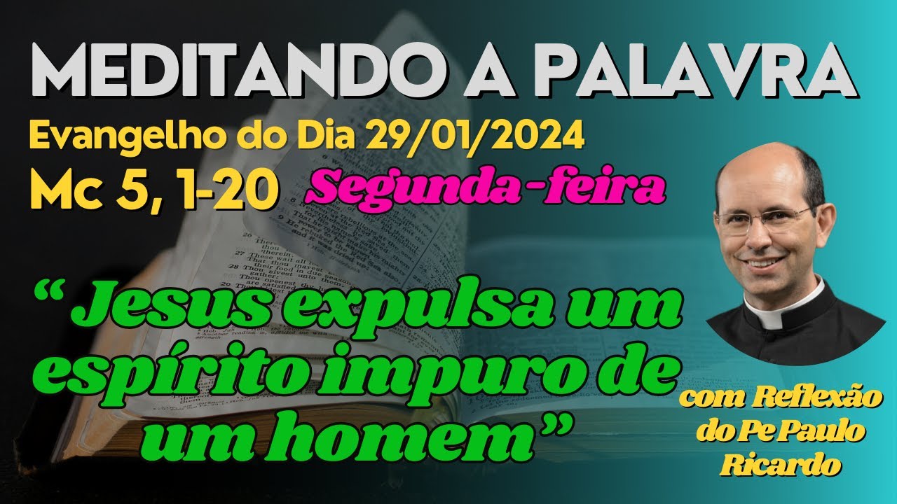 Evangelho Do Dia 29 01 2024 Mc 5 1 20 Padre Paulo Ricardo biblia evangelho-do-dia-29-01-2024-mc-5-1-20-padre-paulo-ricardo-biblia