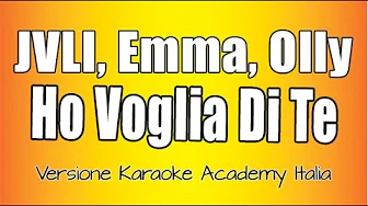 JVLI, Emma, Olly - Ho voglia di te (Versione Karaoke Academy Italia) JVLI, Emma, Olly - Ho voglia di te (Versione Karaoke Academy Italia)