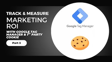 Track & Measure Marketing ROI with Google Tag Manager & 1st Party Cookie