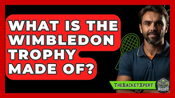 What Is The Wimbledon Trophy Made Of? - The Racket Xpert