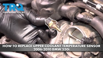 How to Replace Upper Coolant Temperature Sensor 2006-2010 BMW 550i