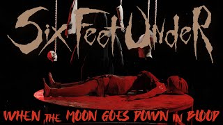 Six Feet Under - When the Moon Goes Down in Blood (Lyric Video) Resimi