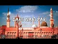 Dare nabi par ye umar biten       slowed reverb   naat  kgn qawwali11