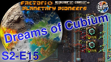 S2-E15 - Dreams of Cubium - Laurence Plays Factorio: Planetary Pioneers