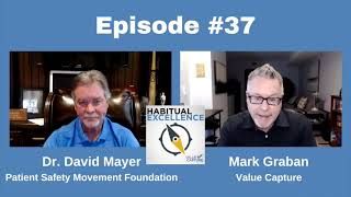 Dr. David Mayer: A Moon Shot for Zero Patient Harm — Habitual Excellence Episode #37