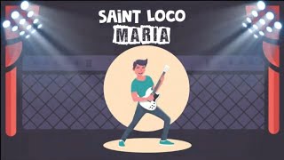 Saint Loco - Maria