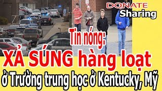 Xả Súng Hàng Loạt Ở Trường Trung Học Ở Kentucky Mỹ - Donate Sharing